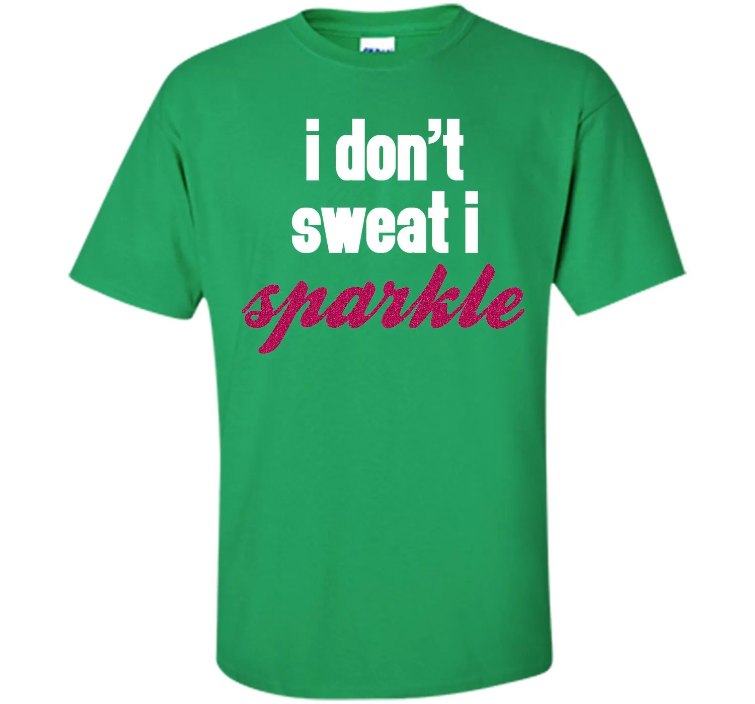 I Don't Sweat, I Sparkle Gym Quote T-Shirt
