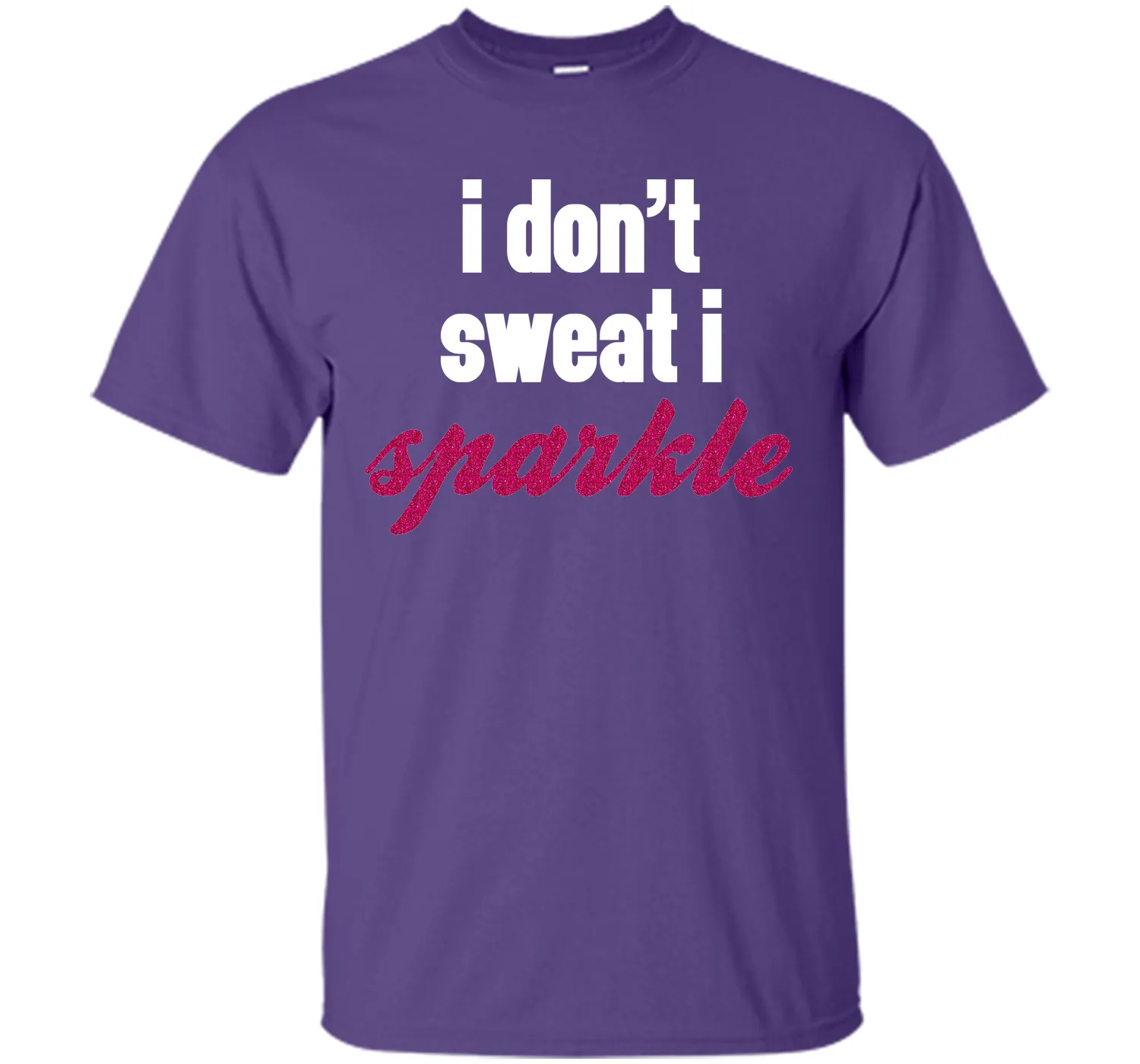 I Don't Sweat, I Sparkle Gym Quote T-Shirt