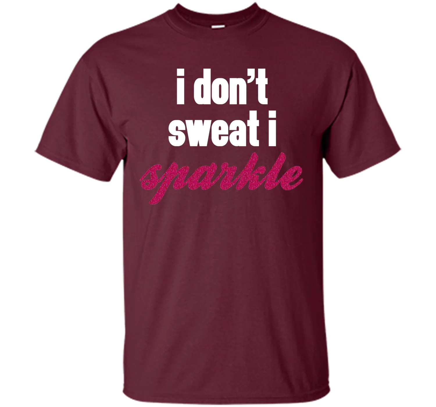 I Don't Sweat, I Sparkle Gym Quote T-Shirt