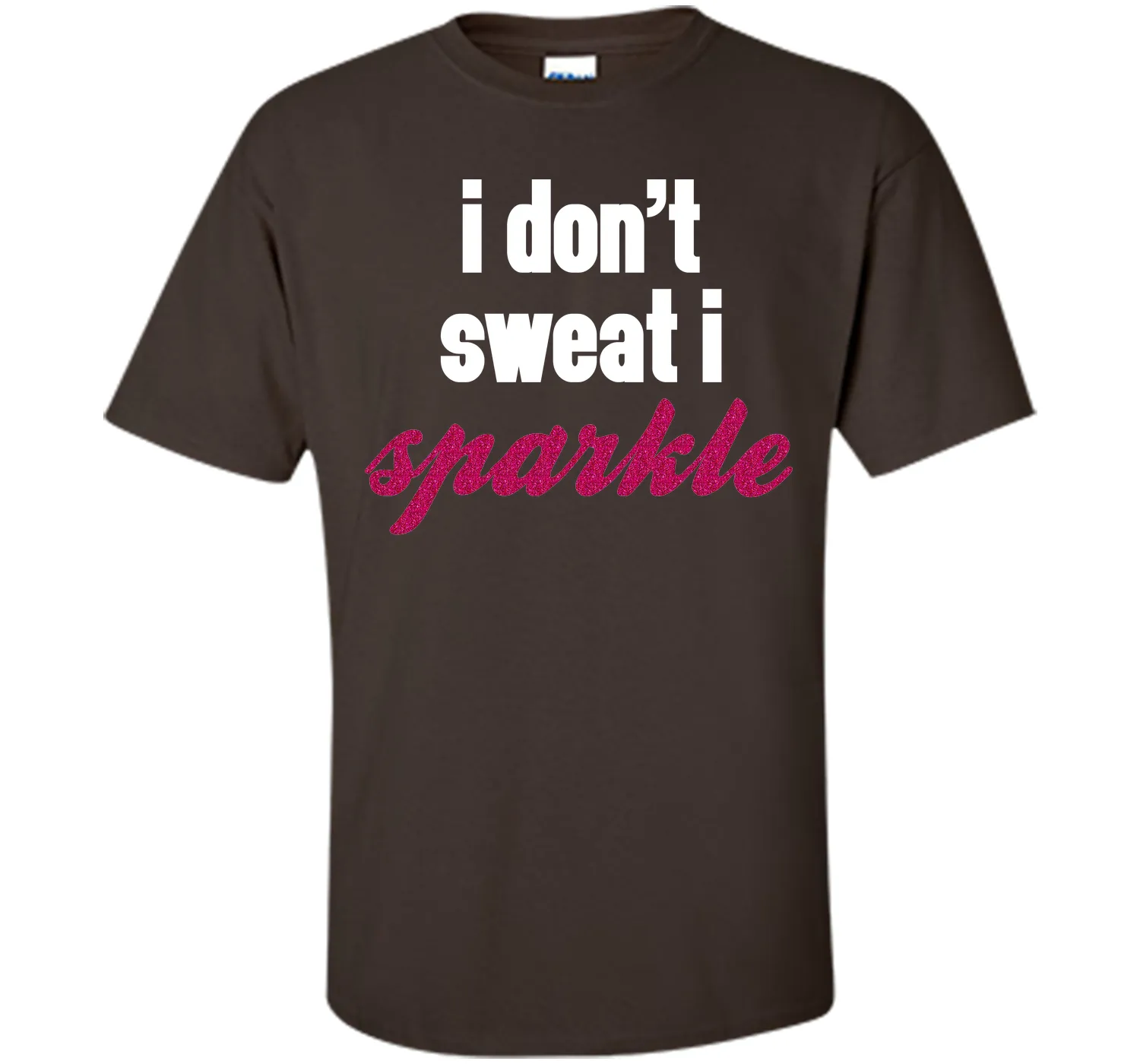 I Don't Sweat, I Sparkle Gym Quote T-Shirt
