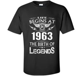 Life Begins At 54 1963 The Birth Of Legends T-Shirt t-shirt